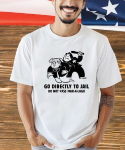Trump Go Directly To Jail Do Not Pass Mar-A-Lago Shirt
