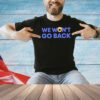 Trump we won’t go back shirt