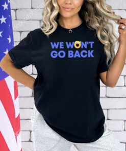 Trump we won’t go back shirt