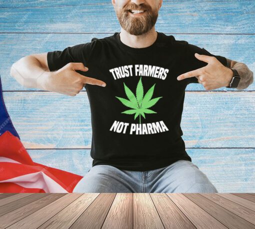 Trust farmers not pharma shirt