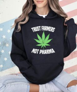 Trust farmers not pharma shirt