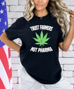 Trust farmers not pharma shirt