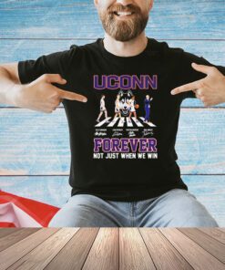 Uconn Huskies forever not just when we win signatures shirt