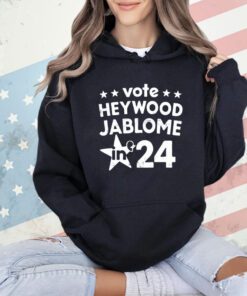 VOte Heywood Jablome in 2024 shirt