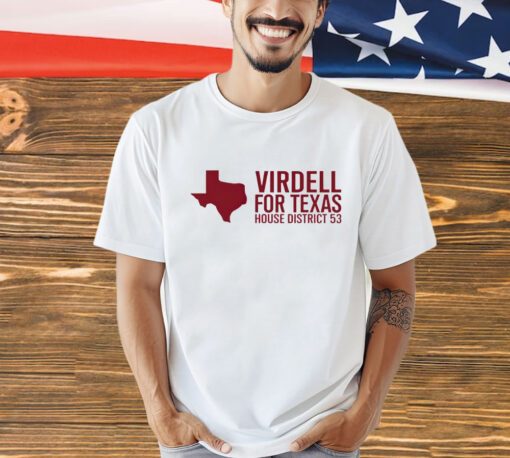 Virdell for Texas house district 53 shirt