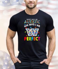 Washington Commanders society says I am autistic God says I am perfect T-shirt