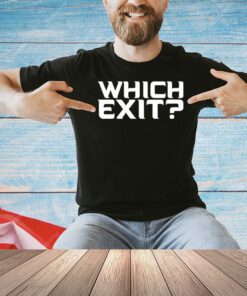Which exit T-shirt