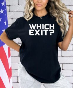 Which exit T-shirt