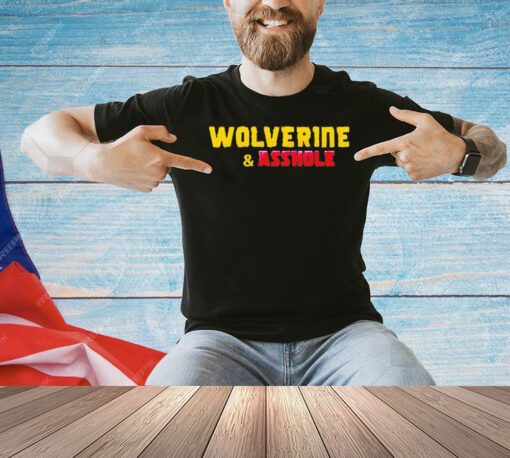 Wolverine and asshole shirt