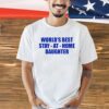 World’s best stay at home daughter shirt