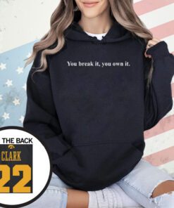 You Break It You Own It Caitlin Clark Shirt