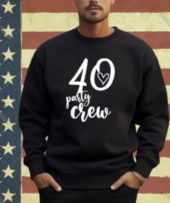 40 Party Crew Shirt, 40th Birthday, 40 Years Old Birthday T-Shirt