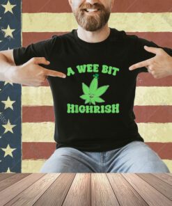 A Wee Bit Highrish St Patricks Day T-Shirt