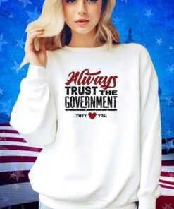 Always Trust the Government