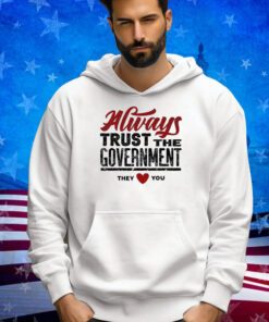 Always Trust the Government