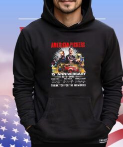 American Pickers 15th anniversary 2010-2025 thank you for the memories signatures Shirt