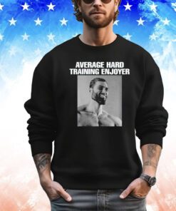 Average hard training enjoyer Shirt