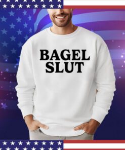 Bagel slut Shirt