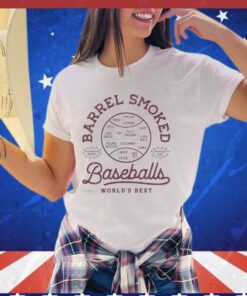 Barrel smoked baseballs worlds best Shirt