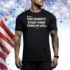Believe You Deserve Every Good Things In Life t-shirt