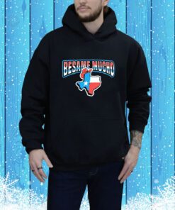 Besame Mucho Texas t-shirt