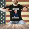 Biden I may be old but i get shit done T-Shirt