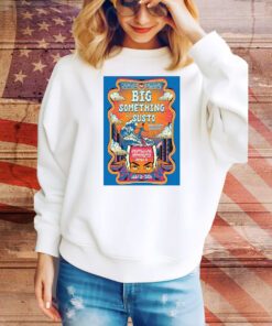 Big Something Show At The Greenfield Lake Amphitheater July 13 2024 Poster t-shirt