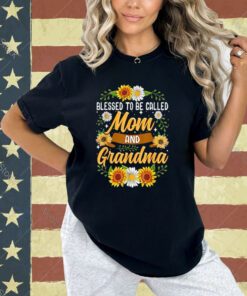 Blessed To Be Called Mom And Grandma Shirt Cute Sunflower T-Shirt