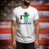 Bosssdog I Love Trash Tv t-shirt