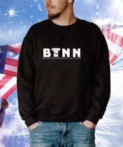 Btnn Break The Narratives Network t-shirt
