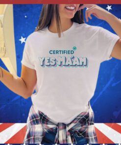 Certified yes Maam Shirt