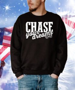 Chase Matthew Chase Your Dreams t-shirt
