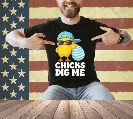 Chicks Dig Me Easter Toddler Boys Men Happy Easter Funny T-Shirt