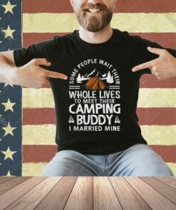 Cool Camping Buddies Gift For Men Women Funny Husband & Wife T-Shirt