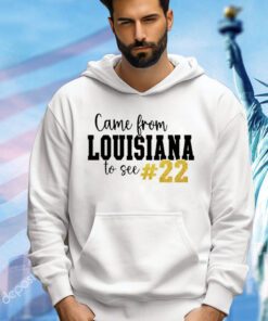 David Eickholt came from louisiana to see #22 T-Shirt