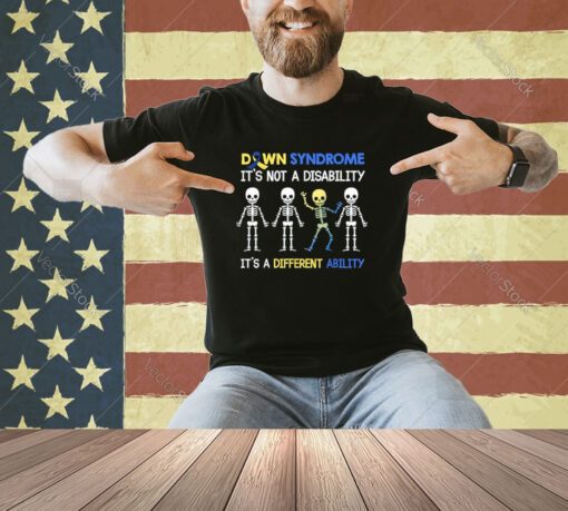 Down Syndrome It's Not A Disability It's A Different Ability T-Shirt