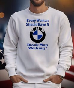 Drake Wearing Every Woman Should Have A Black Man Working t-shirt