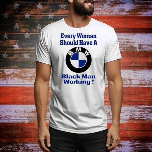Drake Wearing Every Woman Should Have A Black Man Working t-shirt