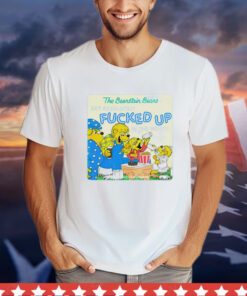 Dylan C wearing the berenstain bears get absolutely fucked up in the woods Shirt