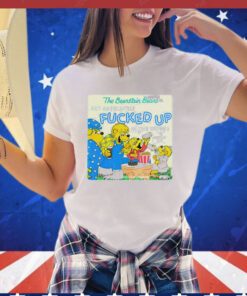 Dylan C wearing the berenstain bears get absolutely fucked up in the woods Shirt
