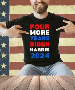 Four More Years Biden Harris 2024 Political Tee Democrats T-Shirt