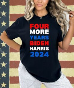 Four More Years Biden Harris 2024 Political Tee Democrats T-Shirt