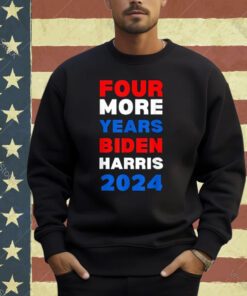 Four More Years Biden Harris 2024 Political Tee Democrats T-Shirt