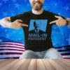 Funny Joe Biden Mail-in President Pro Trump Pro Conservative MAGA Short-Sleeve Unisex T-Shirt