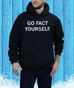 Go Fact Yourself t-shirt