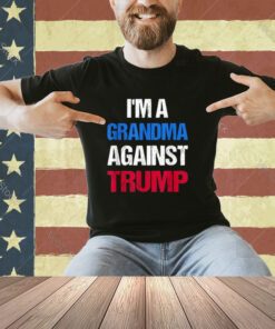 Grandma Against Trump Democrat 2024 Elections Anti-Trump T-Shirt