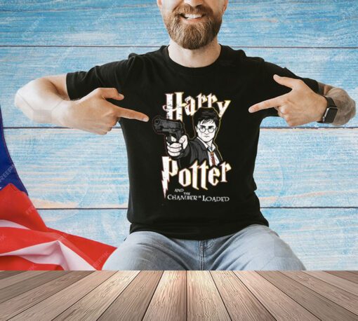 Harry Potter And The Chamber Is Loaded T-Shirt