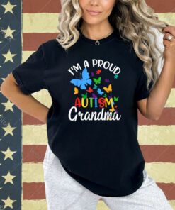 I m A Proud Autism Grandma Butterflies Autism Awareness T-Shirt