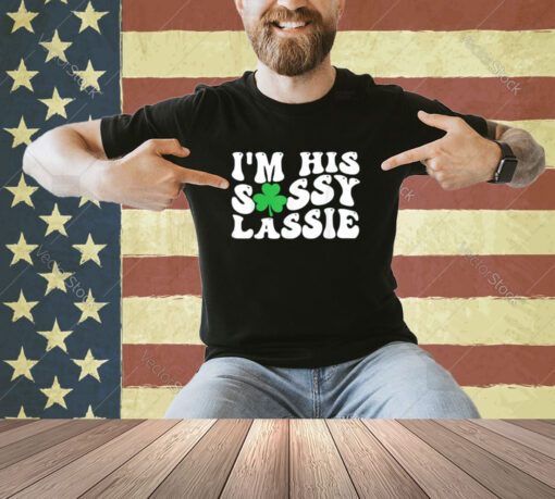 I'm His Sassy Lassie St Patrick's Day Couples Matching T-Shirt