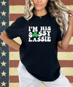 I'm His Sassy Lassie St Patrick's Day Couples Matching T-Shirt